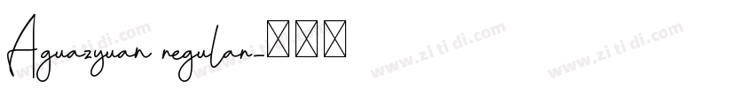Aguazyuan regular字体转换